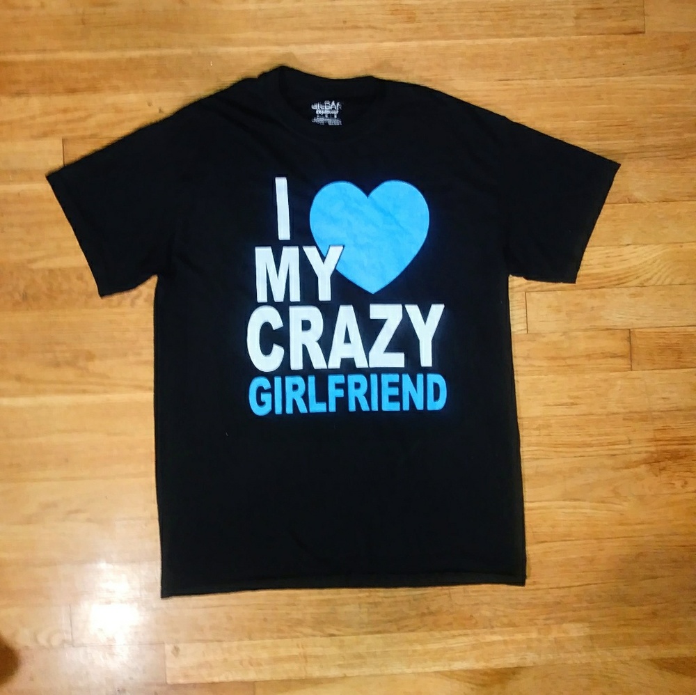 Relationship  "I love my crazy girlfriend" Tshirt